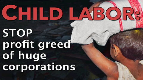 Child labor: profit greed of huge corporations | www.kla.tv/23077