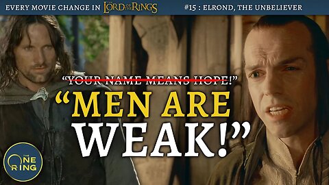 #15 - Elrond DOESN'T Believe in Aragorn - Every Change in The Lord of the Rings