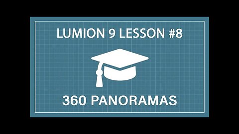 lumion 9 tutorial: How to Render 360° Panoramic Images class 8