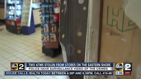 Two ATMs stolen from Eastern Shore stores