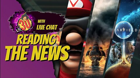 Going over the News (Nintendo, Skull and Bones, Starfield)