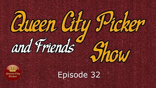 Queen City Picker and Friends ep.32