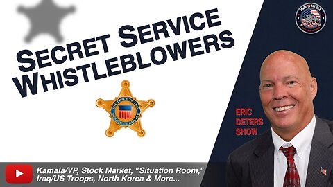 Secret Service Whistleblowers | Eric Deters Show