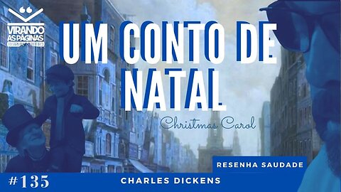 O Conto de Natal de Charles Dickens Vídeo Saudade #135 Virando as Páginas por Armando Ribeiro
