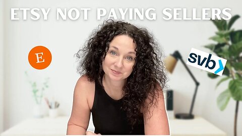 Etsy Not Paying Sellers | Deposit Not In Bank Due To Silicon Valley Bank Collapse