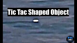 Tic Tac Shaped Object Captured from Plane