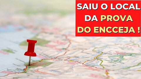 SAIU O LOCAL DA PROVA DO ENCCEJA!