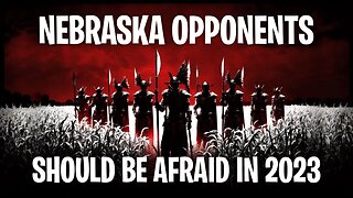 Nebraska Football Opponents Should Be Afraid for 2023