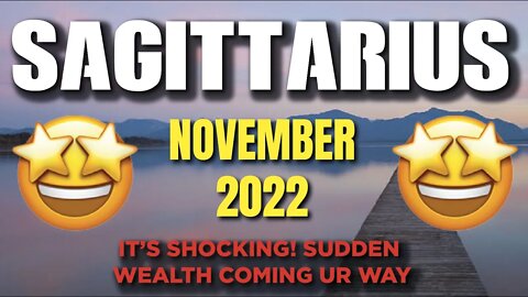 Sagittarius ♐ 😍🔥It’s SHOCKING! SUDDEN WEALTH COMING UR WAY!🔥 NOVEMBER 2022 ♐