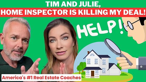 Tim and Julie, HELP ME! Home Inspector Is KILLING My Deal!