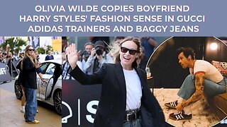 Olivia Wilde copies boyfriend Harry Styles' fashion sense in Gucci Adidas trainers and baggy jeans