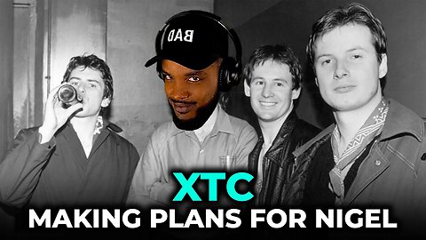 🎵 XTC - Making Plans For Nigel REACTION