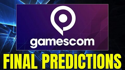 Gamescom 2023 FINAL PREDICTIONS & Expectations