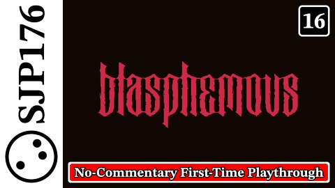Blasphemous—No-Commentary First-Time Playthrough—Part 16