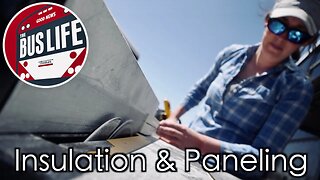 Bus Conversion Insulation & Paneling | The Bus Life