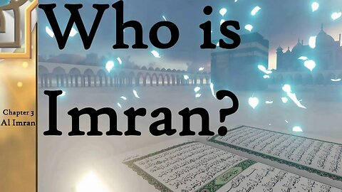 Who is Imran?! Surah Al Imran English Quran Tafsir - Introduction