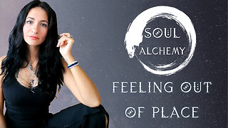 Soul Alchemy - Feeling out of Place