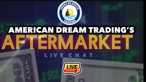 American Dream Trading Presents “The Aftermarket” Live Chat