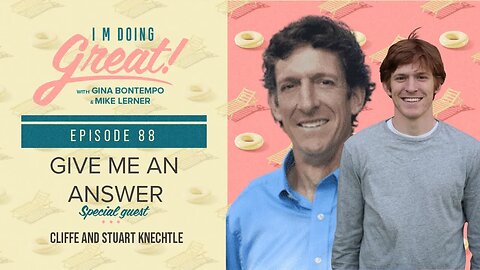 Give Me an ANSWER | I'm Doing Great! | Episode 88 w @askcliffe