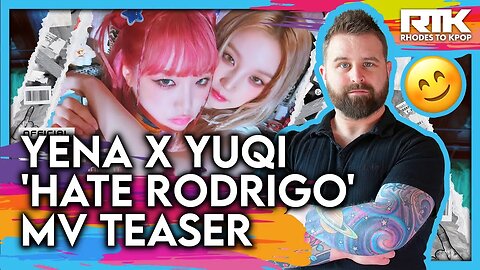 YENA (최예나) x YUQI (송우기) - 'Hate Rodrigo' MV Teaser (Reaction)