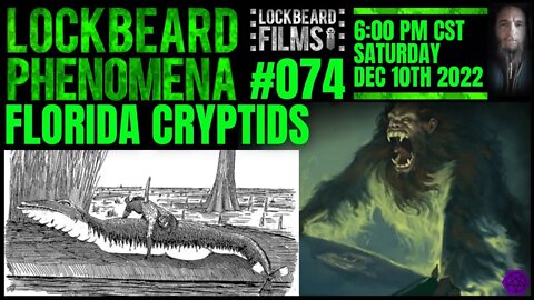 LOCKBEARD PHENOMENA #074. Florida Cryptids