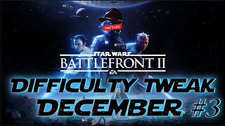 [W.D.I.M.] Battlefront 2- Difficulty Tweak December #3