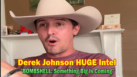 Derek Johnson HUGE Intel May 26: "BOMBSHELL: Something Big Is Coming"