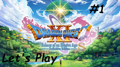 Let's Play | Dragon Quest 11 - Part 1