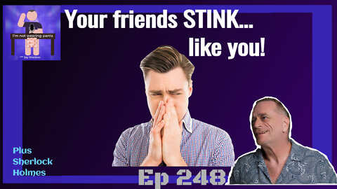 Do we like our friends because they STINK?!