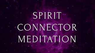 Spirit Connector Crown Chakra Meditation