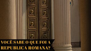 VOCÊ SABE COMO FUNCIONAVA A REPUBLICA ROMANA?