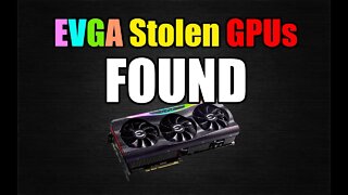 Stolen EVGA GPUs Have Been Found !!!!