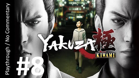 Yakuza Kiwami (Part 8) playthrough