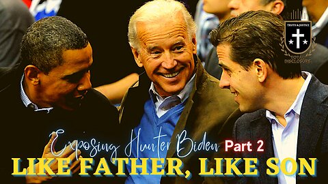 Like Father, Like Son 2: Exposing Hunter Biden