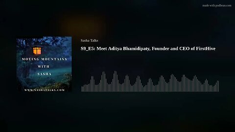 Moving Mountains with Sasha - Aditya Bhamidipaty (Founder and CEO of FirstHive)