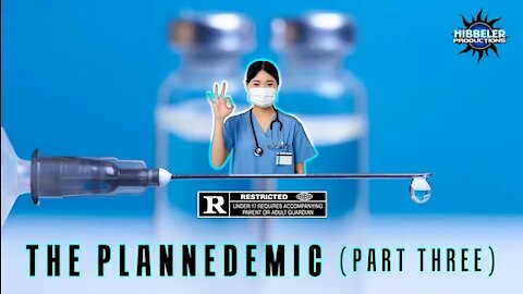 The Plannedemic Part 3 - COVID Vaccines Documentary by Hibbeler Productions