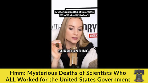 Hmm: Mysterious Deaths of Scientists Who ALL Worked for the United States Government