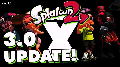 Splatoon 2 - Version 3.0 HUGE Update Tonight! (Rank X, Camp Triggerfish, Callie's Return, & More!)