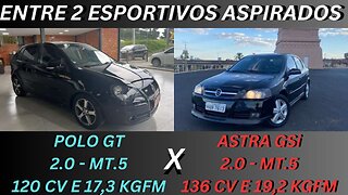 ENTRE 2 CARROS - POLO GT X ASTRA GSi - "ESPORTIVOS" NOSTALGICOS COM MOTOR E CÂMBIO CONFIÁVEIS