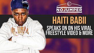 Haiti Babii speaks on on his Viral Freestyle Video, Responds To The Hate