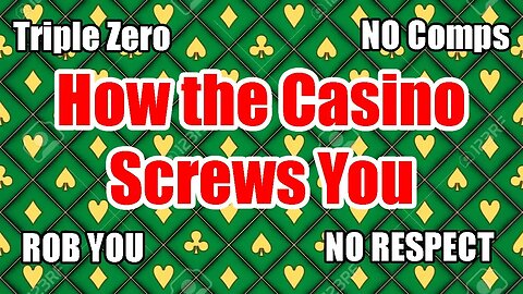 How Casinos Screw You (RANT)