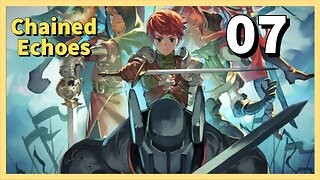 Lets Play CHAINED ECHOES - Episode 07