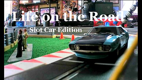 Life on the Road - Slot Car Edition