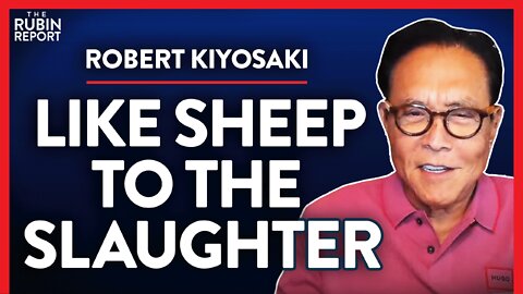 Gen Z Can't See What's About to Happen to Them (Pt. 3) | Robert Kiyosaki | POLITICS | Rubin Report