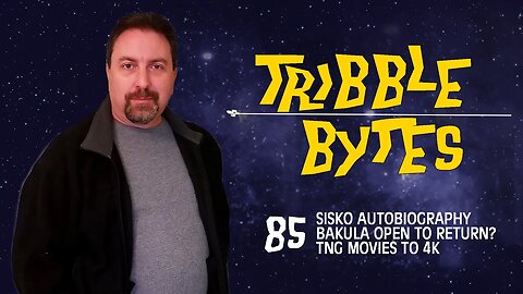 TRIBBLE BYTES 85: News About STAR TREK and THE ORVILLE -- Jan 21, 2023