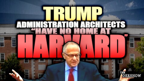 Trump Admin Architects have No Home at Harvard