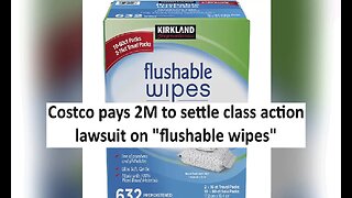 Costco settles 2M flushable wipe class action lawsuit