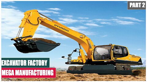 Excavator Factory | Mega Manufacturing | Part 2