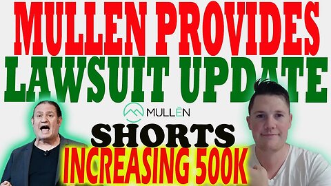 Mullen Provides Lawsuit Update │ Shorts Increase 500K ⚠️ Mullen Investors Must Watch