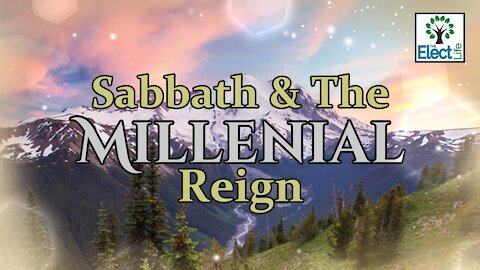 Shabbat and the Millennium Reign